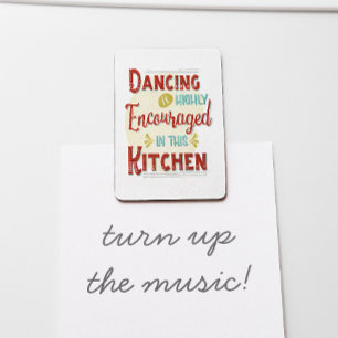 Dancing Is Highly Encouraged In This Kitchen Magnet