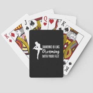 Dancing Is Like Dreaming Playing Cards