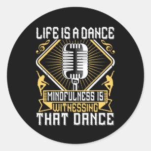 Dancing - Life Is A Dance Classic Round Sticker