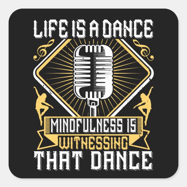Dancing - Life Is A Dance Square Sticker (Front)