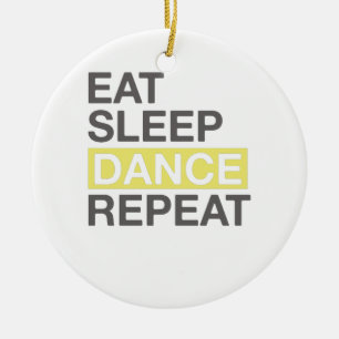 Dancing Lover for Dancer Eat Sleep Dance Repeat Ceramic Ornament