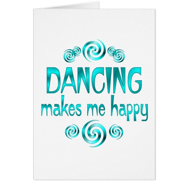 Dancing Makes Me Happy (Front)