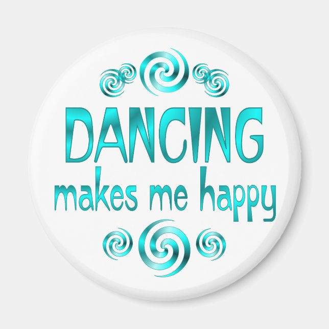 Dancing Makes Me Happy Magnet (Front)