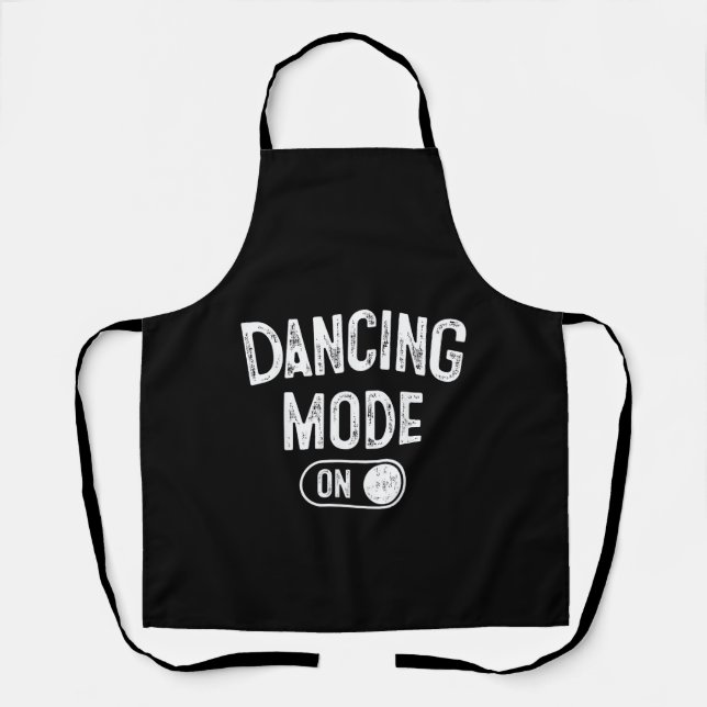 Dancing Mode On Funny Choreographer Dancer Gift Da Apron (Front)