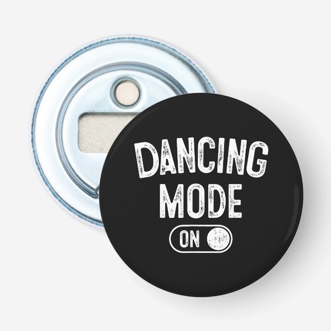 Dancing Mode On Funny Choreographer Dancer Gift Da Bottle Opener (Front)