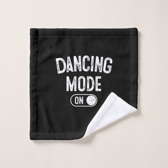 Dancing Mode On Funny Choreographer Dancer Gift Da Wash Cloth (Wash Cloth)
