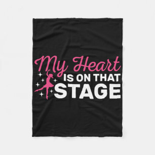 Dancing Mum My Heart Is On That Stage For Dance Mo Fleece Blanket