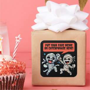 Dancing Mummies Put Your Favourite Halloween Meme Square Sticker