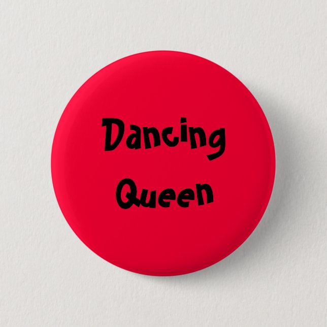 Dancing Queen 6 Cm Round Badge (Front)