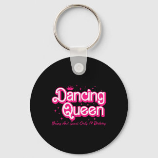 Dancing Queen Young And Sweet Only 17 Birthday Gir Key Ring