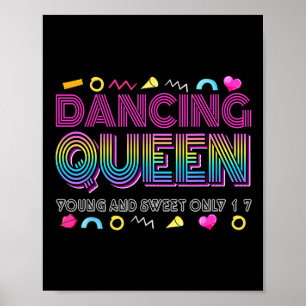 Dancing Queen Young And Sweet Only 17 Birthday Vin Poster