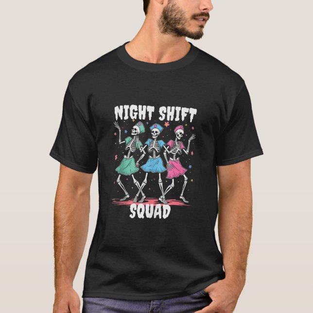 Dancing Skeleton Nurse Night Shift Squad Halloween T-Shirt (Front)