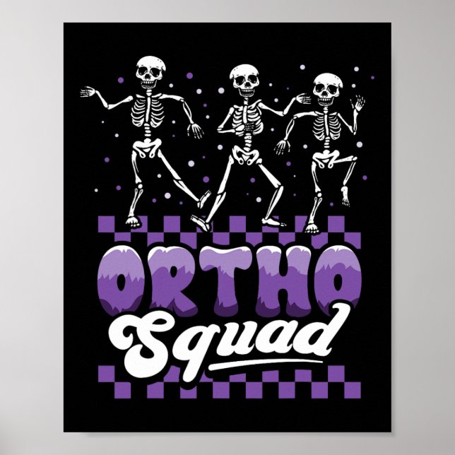 Dancing Skeleton Ortho Squad Nurse Orthopaedic Hal Poster (Front)