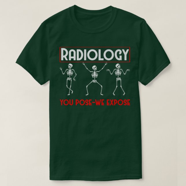 Dancing Skeleton Xray Radiologist Funny Radiology  T-Shirt (Design Front)