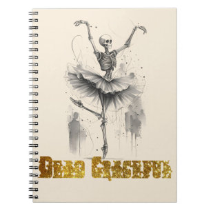 Dancing Skeletons Dead Graceful Notebook