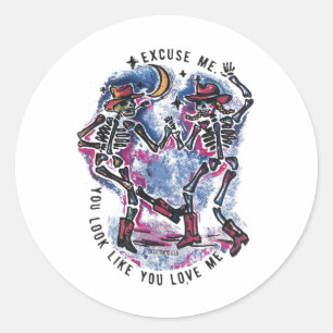 Dancing Skeletons “excuse Me You Look Like You Lov Classic Round Sticker