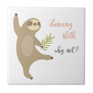 Dancing Sloth   Why Not? Ceramic Tile