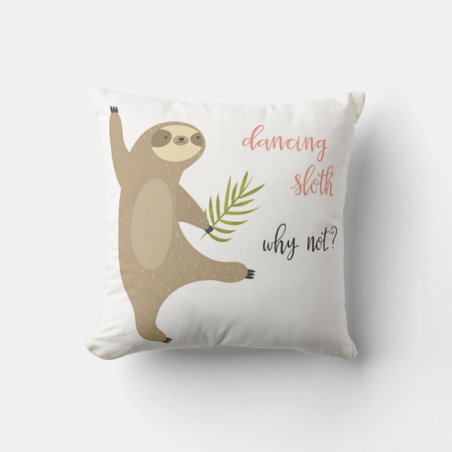 Dancing Sloth | Why Not? Cushion (Front)