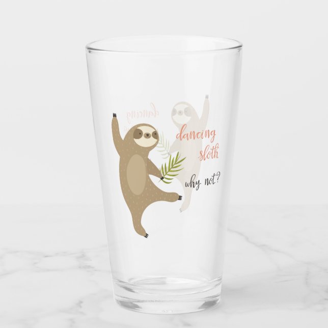 Dancing Sloth | Why Not? Glass (Front)