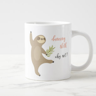 Dancing Sloth   Why Not? Large Coffee Mug
