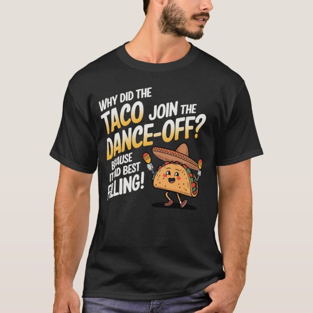 Dancing Taco Pun - Taco Lover Gifts T-Shirt (Front)