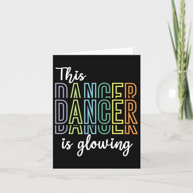 Dancing This Dancer Is Glowing Dancer  Card (Front)