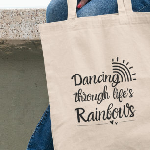 Dancing through life's rainbows Inspirational Gift Tote Bag