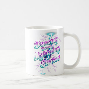 Dancing Through The Lightning Strike Dancer Motiva Coffee Mug