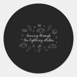 Dancing Through The Lightning Strikes, Funny Danci Classic Round Sticker
