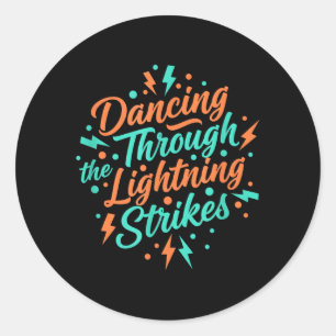 Dancing Through The Lightning Strikes Girls Music Classic Round Sticker