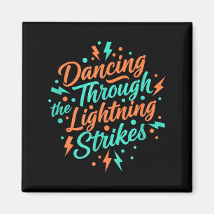 Dancing Through The Lightning Strikes Girls Music Magnet