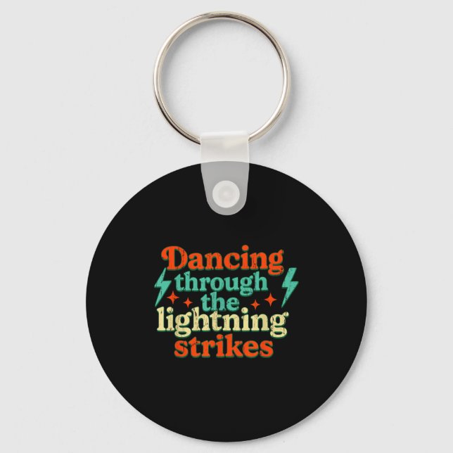 Dancing Through The Lightning Strikes  Key Ring (Front)