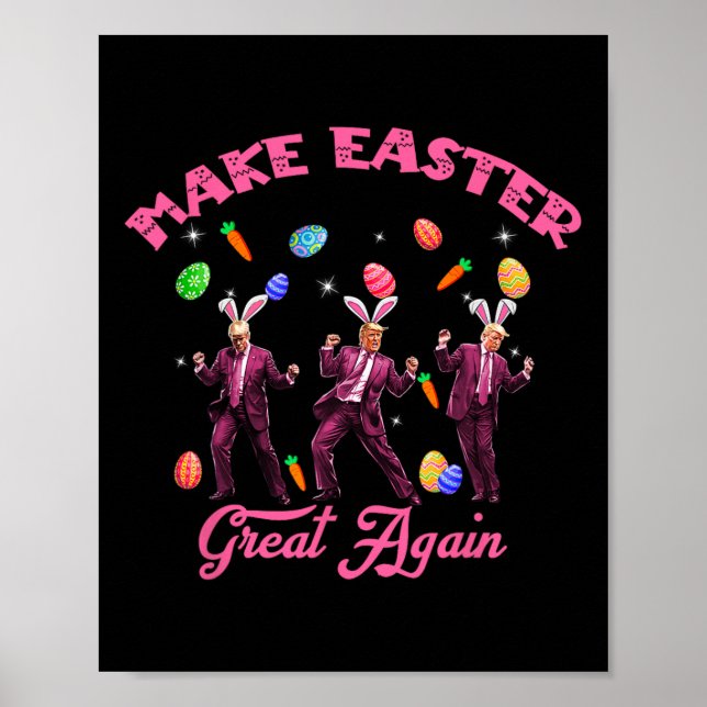 Dancing Trump Make Easter Great Again Humorous Eas Poster (Front)