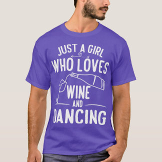 Dancing Wine Girls Women Dance Dancer T-Shirt