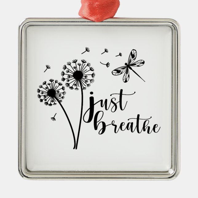 Dandelion Dragonfly Just Breathe Metal Ornament (Front)