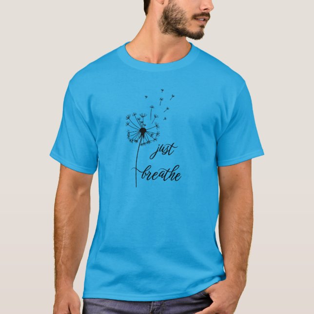 Dandelion Dreams: Just Breathe T-Shirt (Front)