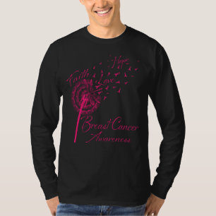 Dandelion Faith Hope Love Breast Cancer Awareness T-Shirt