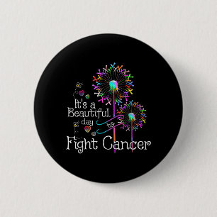 Dandelion Its A Beautiful Day to Fight Cancer 6 Cm Round Badge