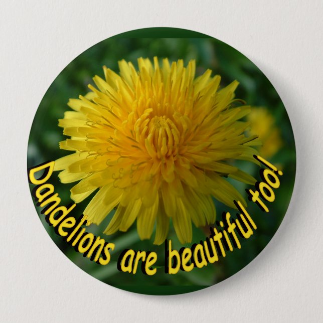 dandelions are beautiful too! Button (Front)