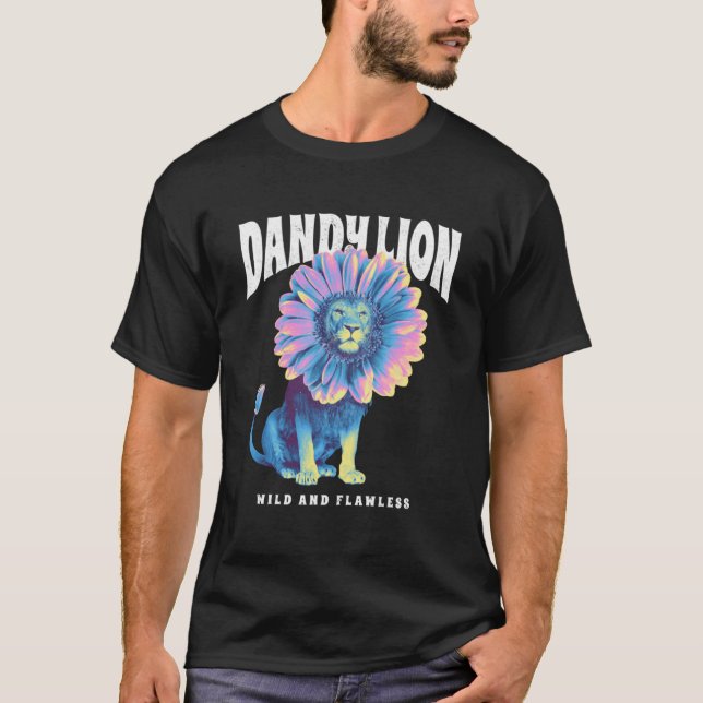 Dandy lion wild and flawless T-Shirt (Front)