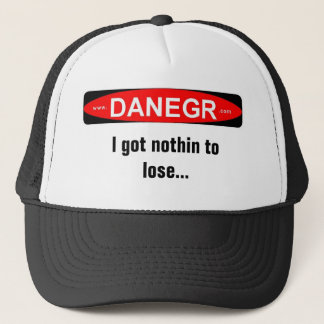 danegrlogo  I got nothin to lose... Trucker Hat