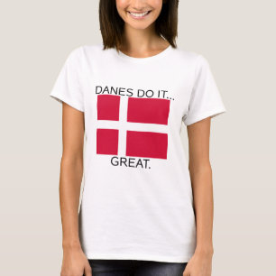Danes Do It... Great. T-Shirt