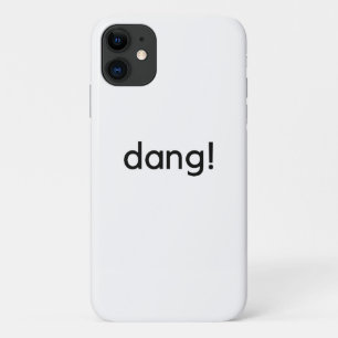 dang! iPhone 11 case