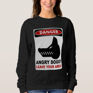 Danger Angry Doggy Leave Your Area Apparel Sweatshirt