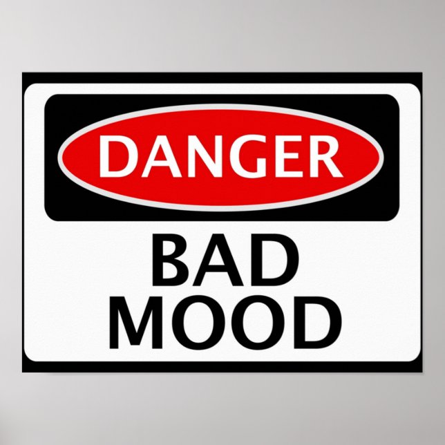 DANGER BAD MOOD FAKE FUNNY SAFETY SIGN SIGNAGE (Front)