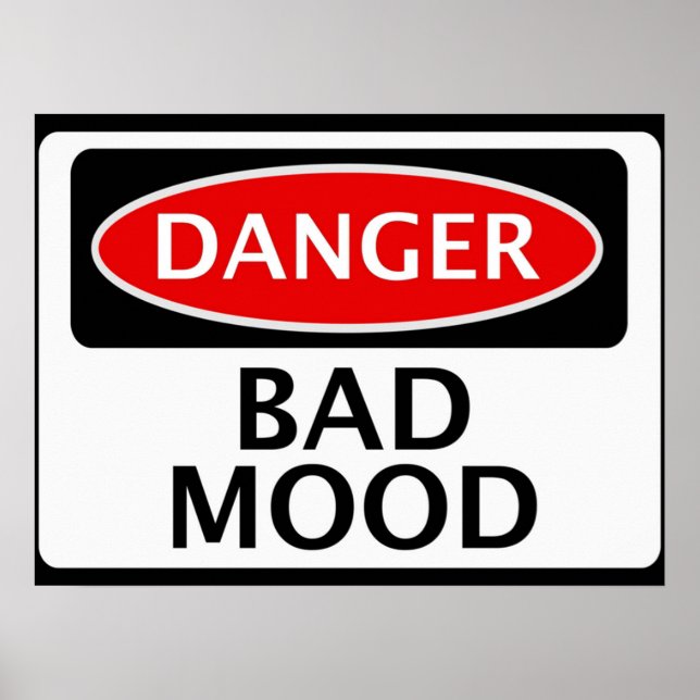 DANGER BAD MOOD FAKE FUNNY SAFETY SIGN SIGNAGE (Front)
