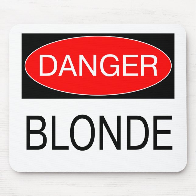 Danger - Blonde Funny Joke T-Shirt Mug Hat Apron Mouse Pad (Front)