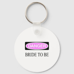Danger (Bride To Be) Key Ring