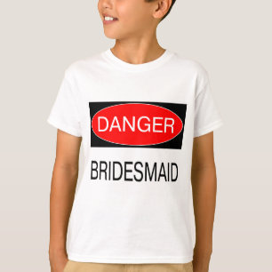 Danger - Bridesmaid Funny Wedding T-Shirt Mug Hat