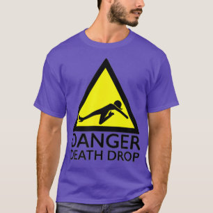 Danger Death Drop Funny Drag Queen T-Shirt